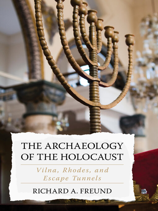 Title details for The Archaeology of the Holocaust by Richard A. Freund - Available